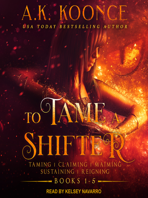 Title details for To Tame a Shifter Complete Box Set by A.K. Koonce - Available